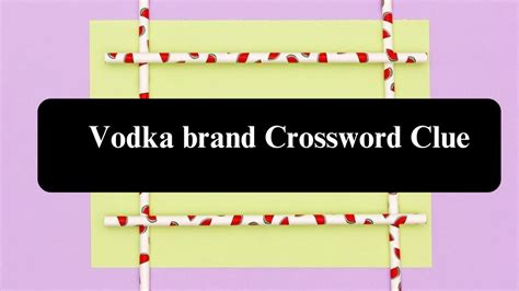 vodka brand crossword|brand of vodka crossword clue.